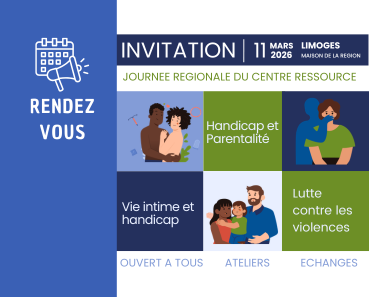 Journée régionale du Centre Ressource Limoges 2026 : conférences et ateliers sur le handicap, la vie intime, la parentalité et la lutte contre les violences. Événement ouvert au public le 11 mars.