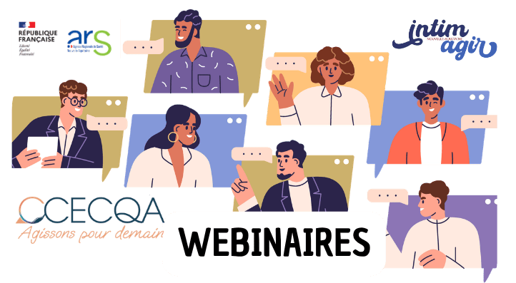 L'image représente des gens en viso avec les logos de l'ARS, du CCECQA et de Intimagir. Le titre est: WEBINAIRES